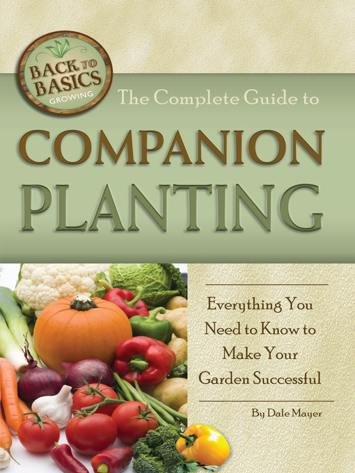 Title details for The Complete Guide to Companion Planting by Dale Mayer - Available